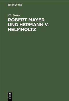 Robert Mayer und Hermann v. Helmholtz (eBook, PDF) - Gross, Th.