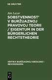 Sobstvennost' v burzuaznoj pravovoj teorii / Eigentum in der bürgerlichen Rechtstheorie (eBook, PDF)