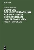 Deutsche Gerichtsverfassung auf dem Gebiet der streitigen und freiwilligen Rechtspflege (eBook, PDF)
