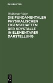 Die fundamentalen Physikalischen Eigenschaften der Krystalle in elementarer Darstellung (eBook, PDF)