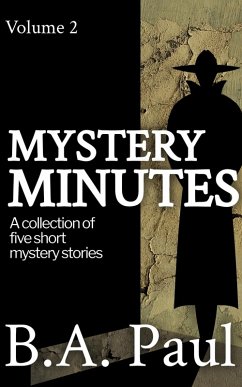 Mystery Minutes, Volume 2 (eBook, ePUB) - Paul, B. A.