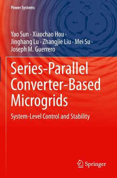 Series-Parallel Converter-Based Microgrids - Sun, Yao;Hou, Xiaochao;Lu, Jinghang