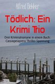 Tödlich: Ein Krimi Trio (eBook, ePUB)