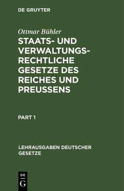 Staats- und verwaltungsrechtliche Gesetze des Reiches und Preußens (eBook, PDF) - Bühler, Ottmar