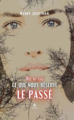 Nul ne sait ce que nous réserve le passé (eBook, ePUB) - Jedynak, Rémy