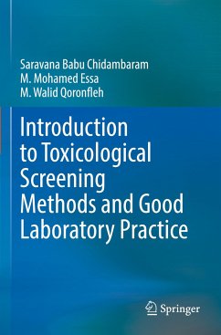 Introduction to Toxicological Screening Methods and Good Laboratory Practice - Chidambaram, Saravana Babu;Essa, M. Mohamed;Qoronfleh, M. Walid