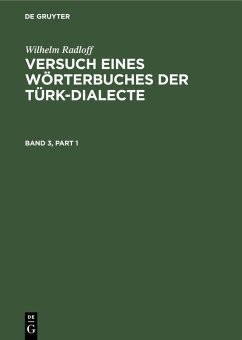 Wilhelm Radloff: Versuch eines Wörterbuches der Türk-Dialecte. Band 3 (eBook, PDF) - Radloff, Wilhelm