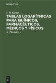 Tablas logarítmicas para químicos, farmacéuticos, médicos y físicos (eBook, PDF)