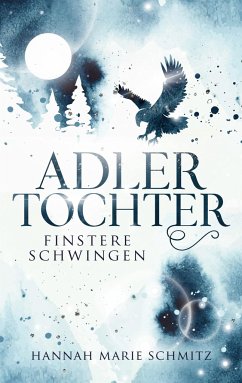 Adlertochter - Schmitz, Hannah Marie