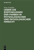 Ueber die Empfindungen der Farben in physiologischer und pathologischer Hinsicht (eBook, PDF)