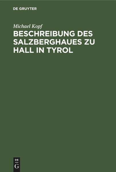 Beschreibung des Salzberghaues zu Hall in Tyrol (eBook, PDF)