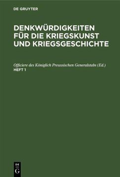 Denkwürdigkeiten für die Kriegskunst und Kriegsgeschichte. Heft 1 (eBook, PDF)