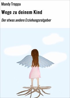 Wege zu deinem Kind (eBook, ePUB) - Troppa, Mandy; Troppa, Mandy