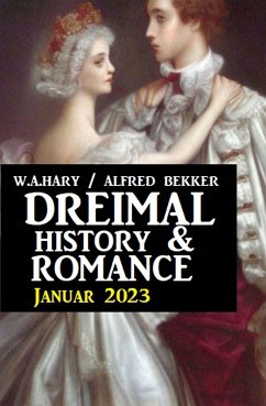 Dreimal History & Romance Januar 2023 (eBook, ePUB) - Hary, W. A.; Bekker, Alfred