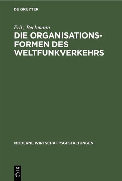 Die Organisationsformen des Weltfunkverkehrs (eBook, PDF) - Beckmann, Fritz