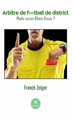 Arbitre de football de district (eBook, ePUB) - Zeiger, Franck