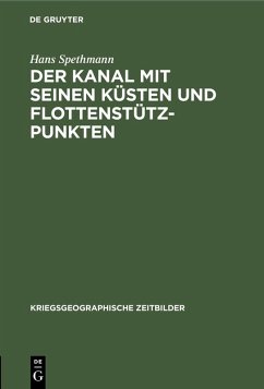 Der Kanal mit seinen Küsten und Flottenstützpunkten (eBook, PDF) - Spethmann, Hans