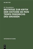 Beiträge zur Kritik der Histoire de mon temps Friedrichs des Grossen (eBook, PDF)