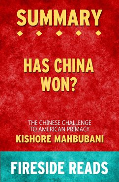 Has China Won?: The Chinese Challenge to American Primacy by Kishore Mahbubani: Summary by Fireside Reads (eBook, ePUB)