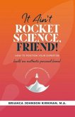 It Ain't Rocket Science, Friend! (eBook, ePUB)