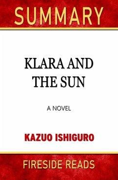 Klara and the Sun: A Novel by Kazuo Ishiguro: Summary by Fireside Reads (eBook, ePUB)