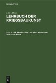 Der Angriff und die Vertheidigung der Festungen (eBook, PDF)