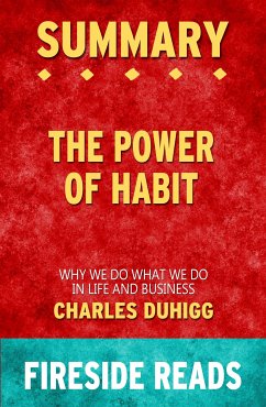 The Power of Habit: Why We Do What We Do in Life and Business by Charles Duhigg: Summary by Fireside Reads (eBook, ePUB)