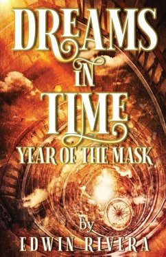 Dreams in Time - Year of the Mask - Rivera, Edwin