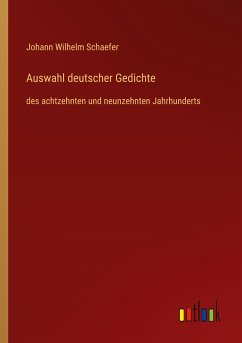 Auswahl deutscher Gedichte - Schaefer, Johann Wilhelm