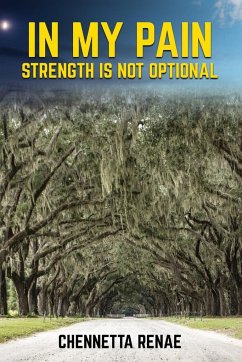 In My Pain - Strength Is Not Optional - Renae, Chennetta