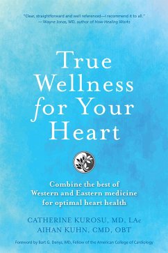 True Wellness for Your Heart - Kurosu, Catherine Jeane; Kuhn, Aihan