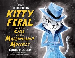 Kid Noir: Kitty Feral and the Case of the Marshmallow Monkey - Muller, Eddie; Schmidt, Jessica