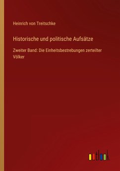 Historische und politische Aufsätze - Treitschke, Heinrich Von