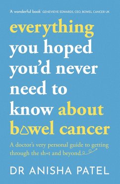 everything you hoped you'd never need to know about bowel cancer - Patel, Anisha