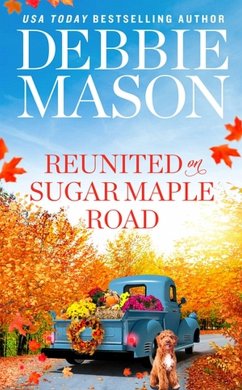 Reunited on Sugar Maple Road - Mason, Debbie
