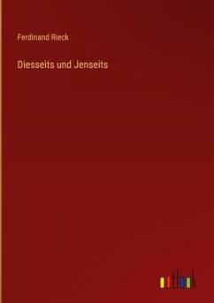 Diesseits und Jenseits - Rieck, Ferdinand