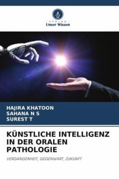 KÜNSTLICHE INTELLIGENZ IN DER ORALEN PATHOLOGIE - KHATOON, HAJIRA;N S, SAHANA;T, SUREST