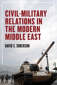 Civil-Military Relations in the Modern Middle East - Sorenson, David S.