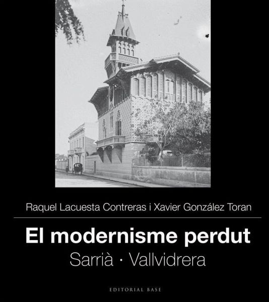 El modernisme perdut IV. Sarrià i Vallvidrera