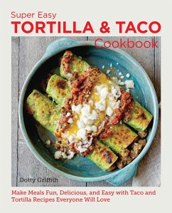 Super Easy Tortilla and Taco Cookbook - Griffith, Dotty