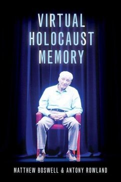 Virtual Holocaust Memory - Boswell, Matthew; Rowland, Antony