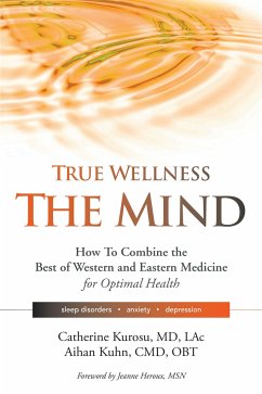 True Wellness for Your Mind - Kurosu, Catherine; Kuhn, Aihan