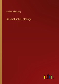 Aesthetische Feldzüge - Wienbarg, Ludolf