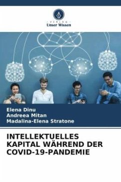 INTELLEKTUELLES KAPITAL WÄHREND DER COVID-19-PANDEMIE - Dinu, Elena;Mitan, Andreea;Stratone, Madalina-Elena