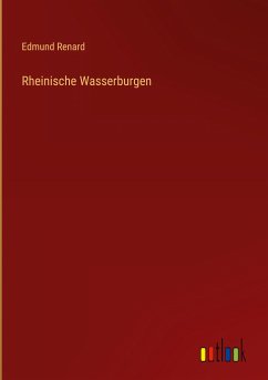 Rheinische Wasserburgen - Renard, Edmund