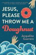 Jesus, Please Throw Me a Doughnut - Bild 1