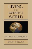 Living in an Imperfect World: And What to Do About It