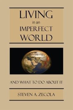 Living in an Imperfect World: And What to Do About It - Zecola, Steven A.
