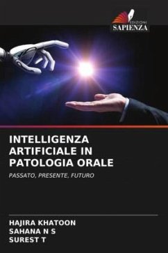 INTELLIGENZA ARTIFICIALE IN PATOLOGIA ORALE - KHATOON, HAJIRA;N S, SAHANA;T, SUREST