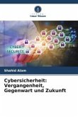 Cybersicherheit: Vergangenheit, Gegenwart und Zukunft